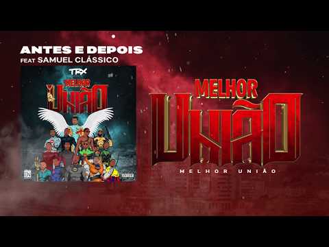 13. TRX Music - Antes & Depois (Ft. Samuel Clássico) -  Vídeo-letra