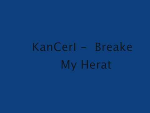 KanCerI - Breake My Heart (2011)