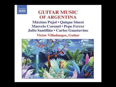 Victor Villadangos: Guitar Music of Argentina, Vol. 2 (Pujol, Sinesi, Coronel)