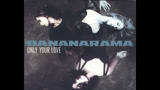 Bananarama - Only Your Love (1990)