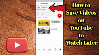 How to Save Videos on YouTube to Watch Later