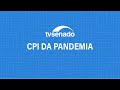 CPI da Pandemia ouve o diretor-presidente da Anvisa - 11/5/2021