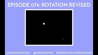 Episode 074 - rotation revised