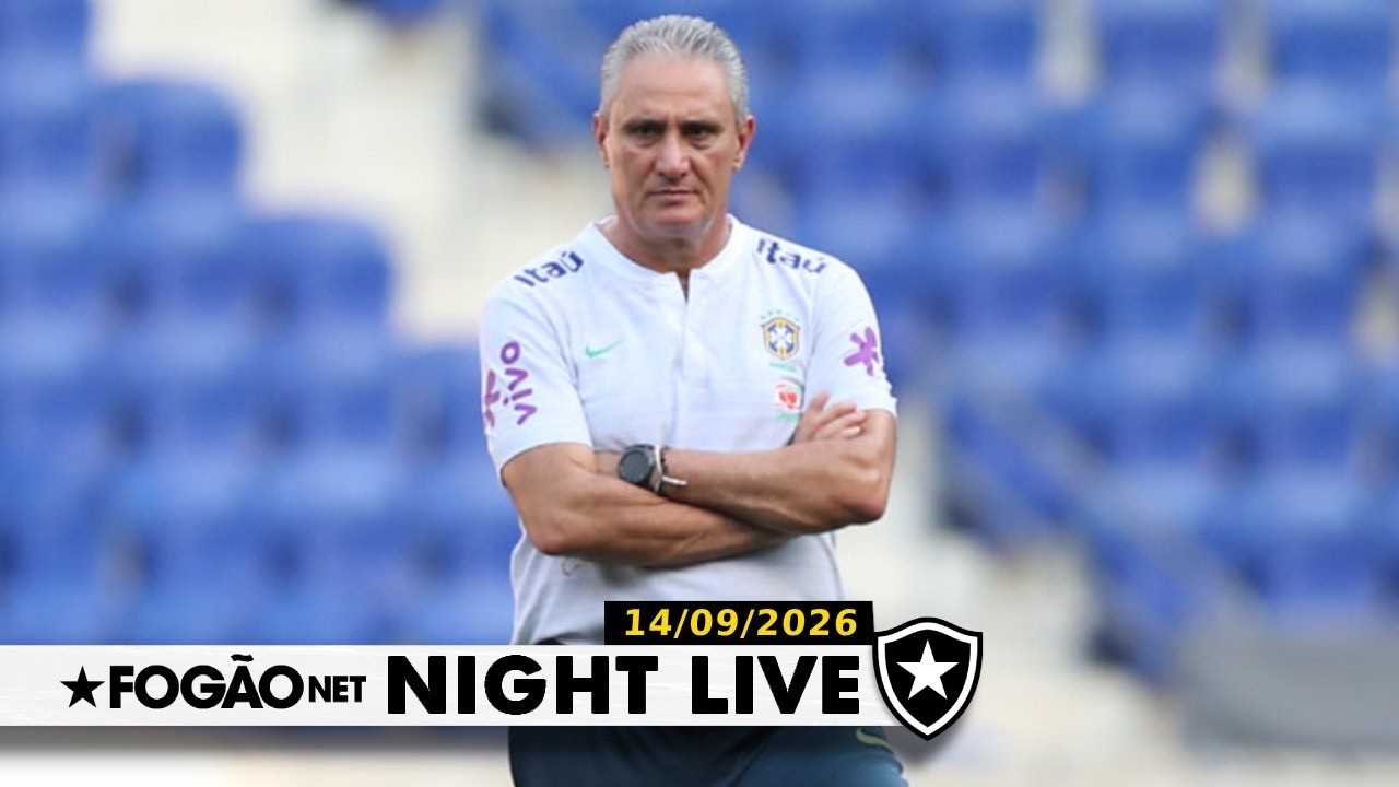 NIGHT LIVE | Botafogo tem Tite como plano A e aguarda reunião para escolha de seu novo técnico