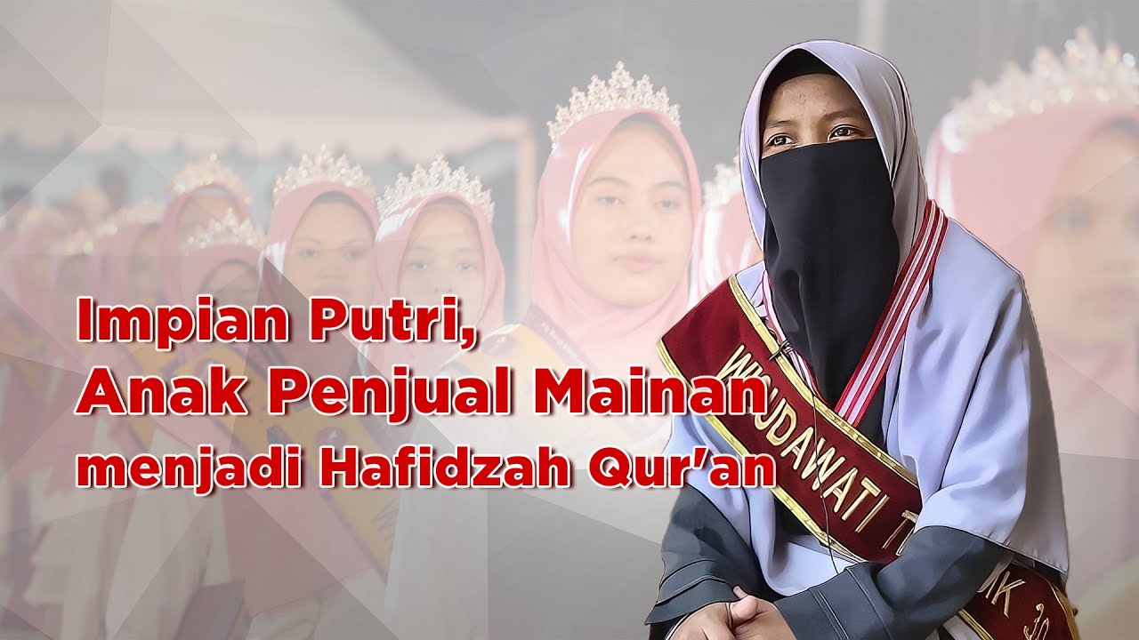 Impian Anak Pedagang Mainan yang Ingin Menjadi Penghafal Qur'an