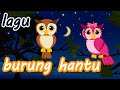 Lagu Burung Hantu Matahari Terbenam Lagu Anak Indonesia Populer