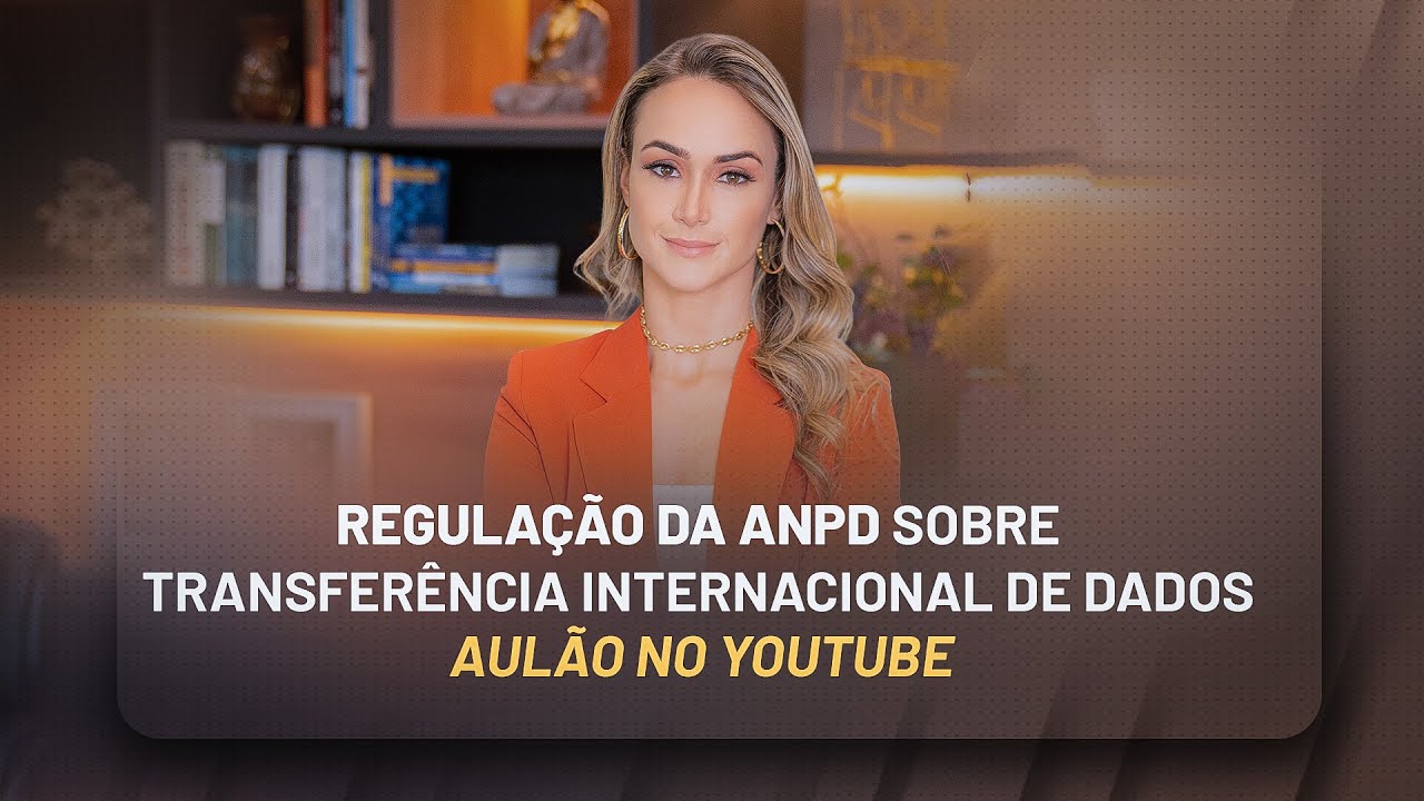 Regulação da ANPD sobre Transferência Internacional de Dados