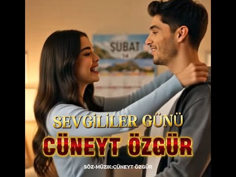 Sevgililer Günü - Cüneyt Özgür