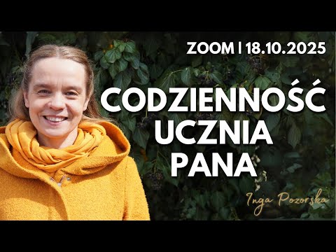 The Everyday Life of a Disciple of the Lord | Inga Pozorska | Zoom - October 18, 2025