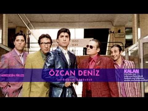 Özcan Deniz - Şarkıların Büyücüsü - [ Neredesin Firuze © 2004 Kalan Müzik ]
