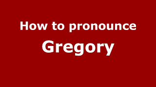 How to pronounce Gregory