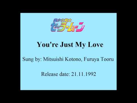Bishoujo Senshi Sailor Moon YOU'RE JUST MY LOVE Toru Furuya & Kotono Mitsuishi