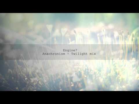 Engine7 - Anachronism Twilight Mix