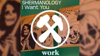 Shermanology - I Want You (Radio Edit) [Official]