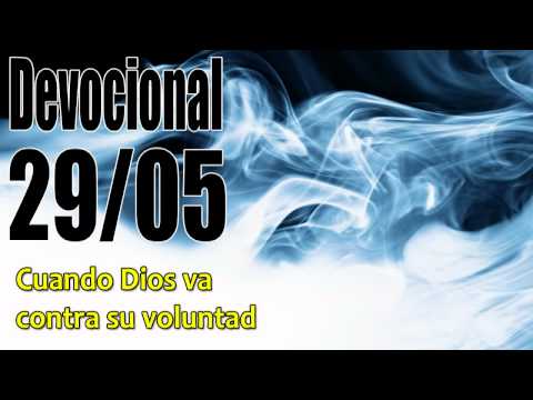 Cuando Dios va contra su voluntad. Devocional John Piper Solid Joys 29/05