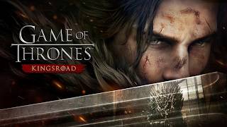 【ゲーム・オブ・スローンズ：キングスロード】話題のドラマがゲーム化されたらしい【GAME OF THRONES: KINGSROAD】