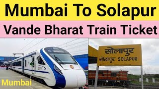 Mumbai To Solapur Vande Bharat Express Ticket How To Book Online