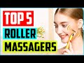 Top 5 Best Face Roller Massagers In 2022 Reviews