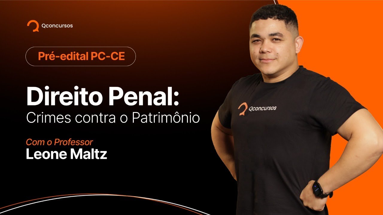Concurso PC CE: Direito Penal - Crimes contra o Patrimônio [Aula Gratuita] #aovivo