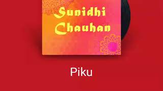 Piku title song by Sunidhi Chauhan
