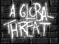 A Global Threat - whos to blame 