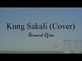 KUNG SAKALI COVER Bernard Efren