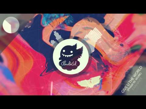 xxanaxx - Give U The World (Pham Re-Work)