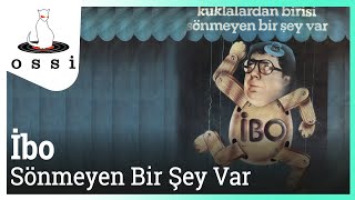 İbo / Sönmeyen Bir Şey Var