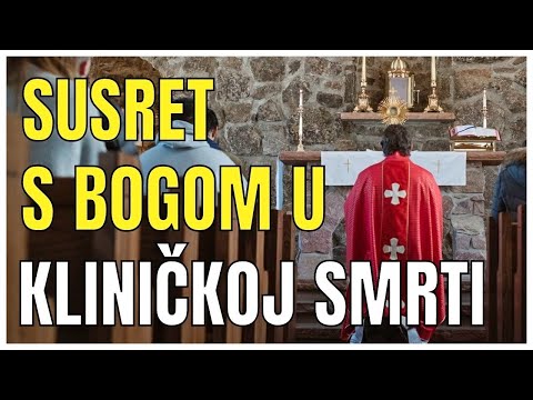 ISTINITA PRIČA - SUSRET S BOGOM U KLINIČKOJ SMRTI | SVEĆENIK DOŠAO BOGU NA SUD