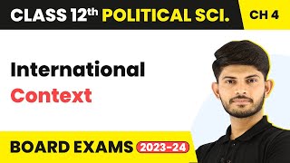 International Context - India’s External Relations | Class 12 Political Science Chapter 4