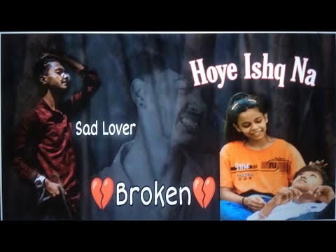 Hoye #Ishq Na #Video Song | #Tadap | #BPraak / #BrokenBoy #LoveStory.....!!💔😭😭 #Sad #Song 😥🎶