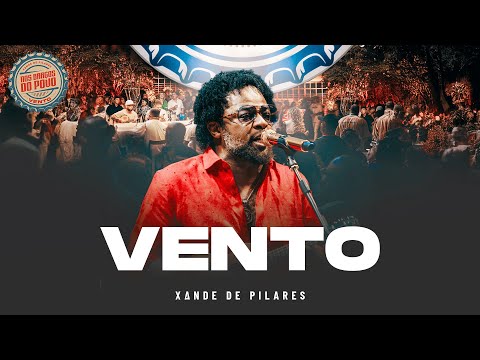 Xande de Pilares - Vento (Ao Vivo - Nos Braços do Povo)