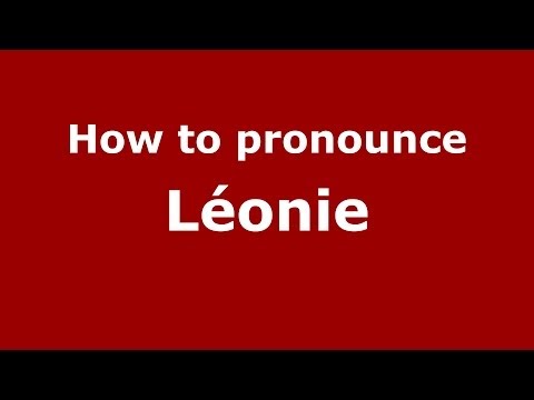 How to pronounce Léonie