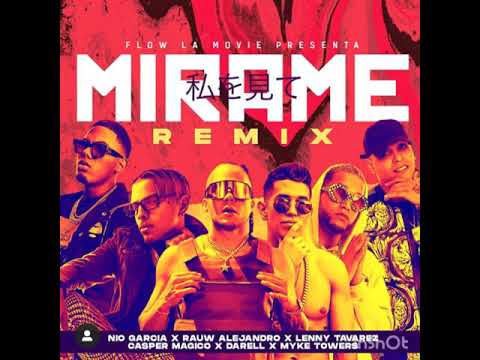 Nio GARCÍA, RAUW ALEJANDRO, LENNY TAVAREZ, DARELL, MIKE TOWERS, CASPER MÁGICO - MIRAME REMIX