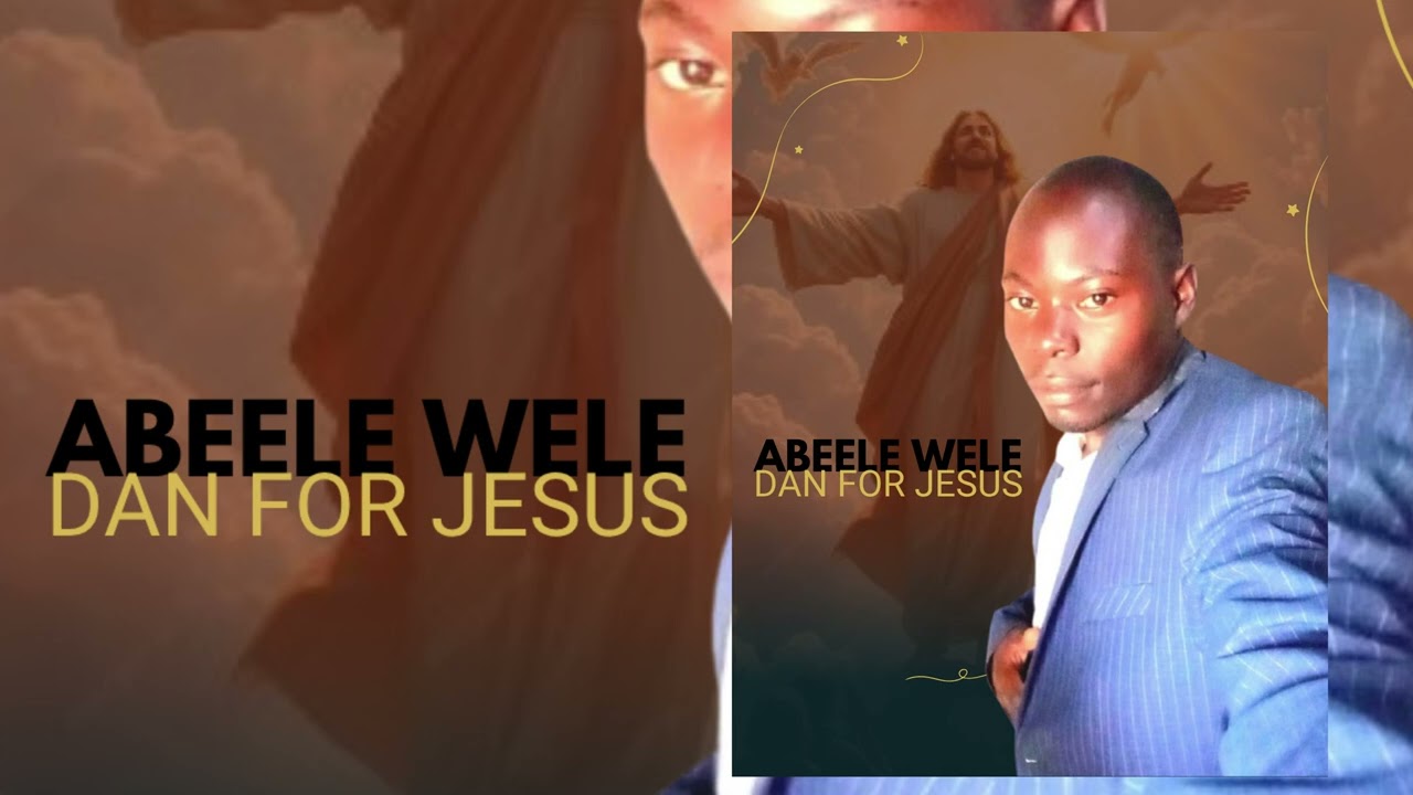 Abeele Wele By Dan For Jesus