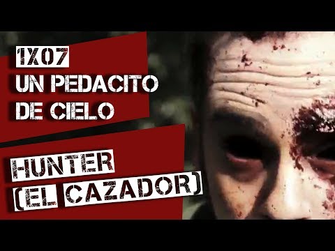 HUNTER Webserie. 1x07. UN PEDACITO DE CIELO