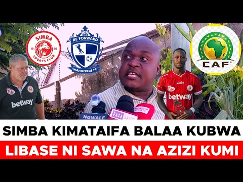 EXCLUSIVE:MKALABOKO AIPA NAFASI SIMBA KIMATAIFA/LIBASE NI HATARI