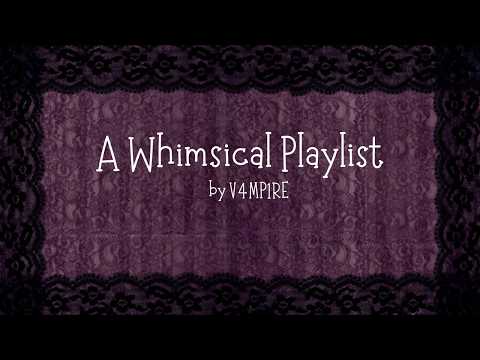 a whimsical playlist ꒱ ˖ׄ ★ ୭