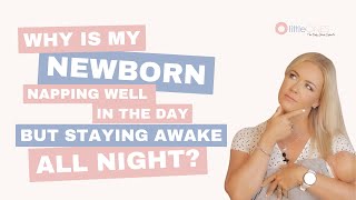 Why does my newborn nap well in the day but stay awake all night?