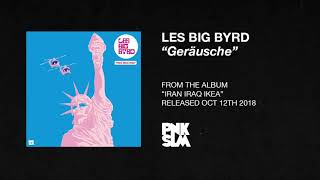 Les Big Byrd – &quot;Geräusche&quot; (OFFICIAL AUDIO)