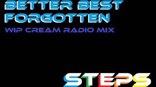 Better Best Forgotten (WIP Cream Radio Mix)