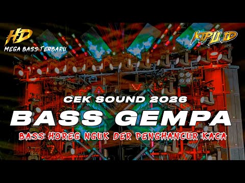 DJ TERBARU 2026 | DJ CEK SOUND FULL BASS GEMPA HOREG NGUK PENGHANCUR KACA •KIPLI ID REMIX 