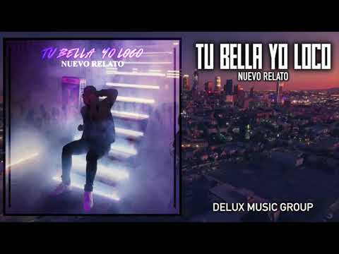 Tu Bella Yo Loco - Nuevo Relato (Previo)