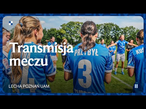 TRANSMISJA | Lech Poznań UAM - Pogoń Tczew