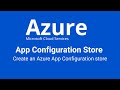 Azure How To Use Azure App Configuration Store