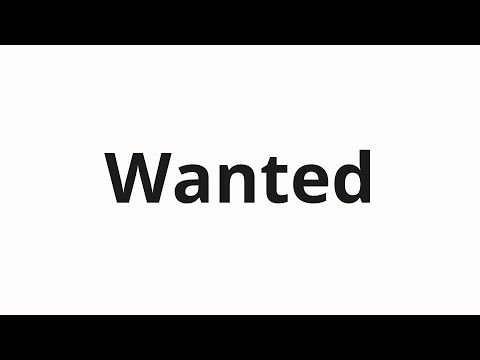 How to pronounce Wanted