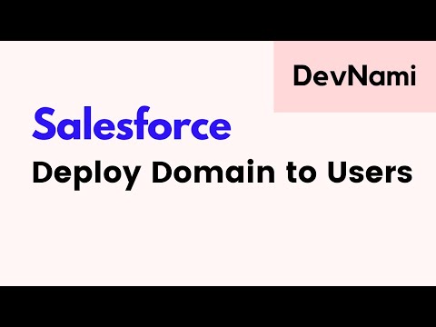 Salesforce How to Deploy My Domain Setup to Users
