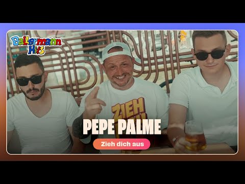 Pepe Palme - Zieh dich aus (Offizielles Musikvideo)