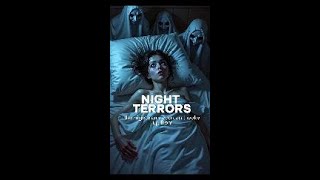 😱 Night Terrors: The Nightmare You Can’t Wake Up From! 🌙