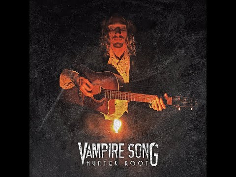 Vampire Song - Hunter Root